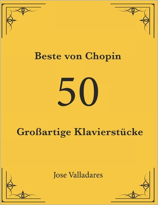 Beste von Chopin: 50 Großartige Klavierstücke by Jose Valladares