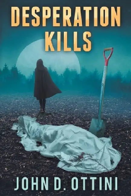 Desperation Kills by John D. Ottini