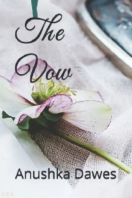 The Vow by Anushka Dawes