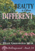 Beauty is Often Different by Diane Greenwood Muir