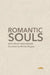 Romantic Souls: A Dramatic Portrait in Three Acts by Michael Biggins