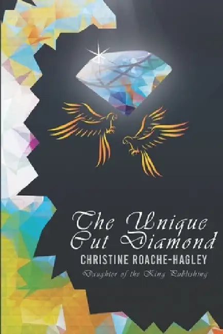The Unique Cut Diamond by Christine Roache-Hagley