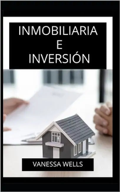Inmobiliaria E Inversión by Wells, Vanessa