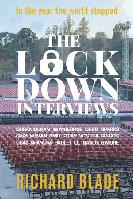 The Lockdown Interviews: Interviews with music's biggest stars by Richard Blade