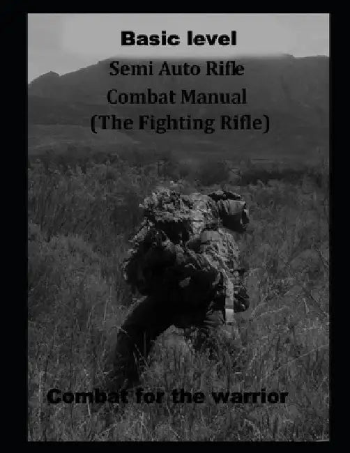 Basic level combat rifle: The fighting rifle by Harland Harland