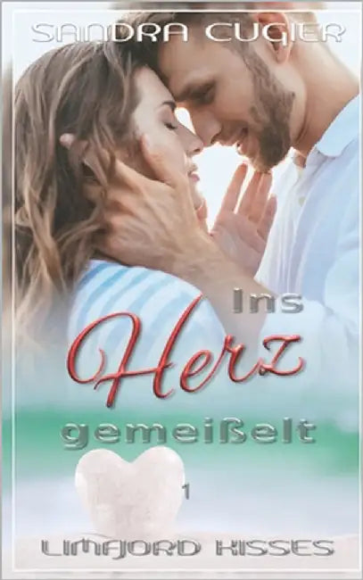 Ins Herz gemeißelt by Cugier, Sandra