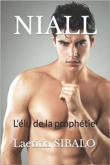 Niall: L'élu de la prophétie by Sibalo, Laetitia