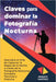 Claves para dominar la Fotografía Nocturna: La ISO y la larga exposición by Ernesto Martinez
