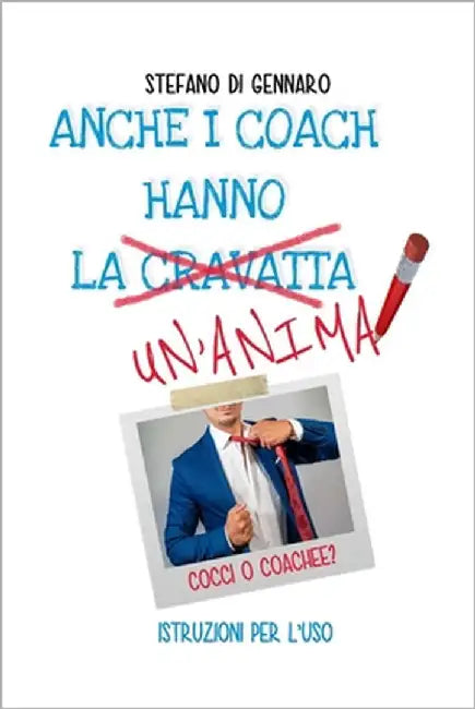 Anche I Coach Hanno Un'anima by Di Gennaro, Stefano