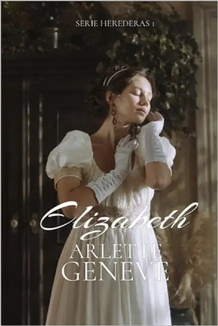 Elizabeth: Serie herederas by Geneve, Arlette