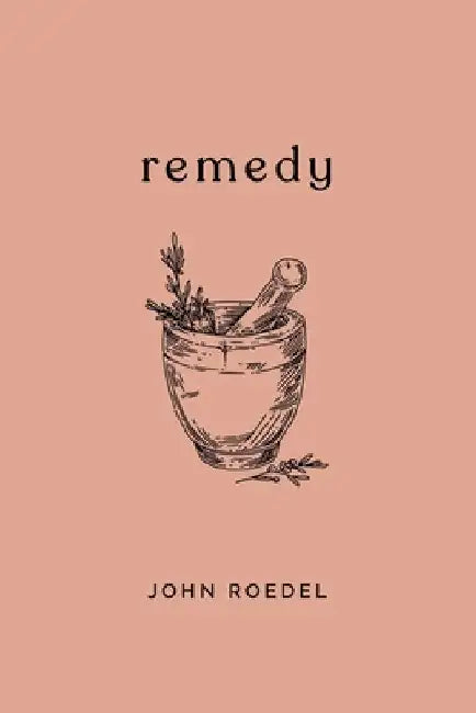 Remedy by John Roedel