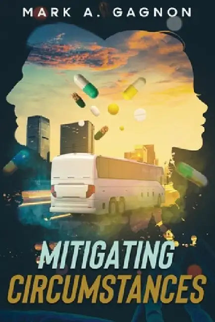 Mitigating Circumstances by Mark A. Gagnon