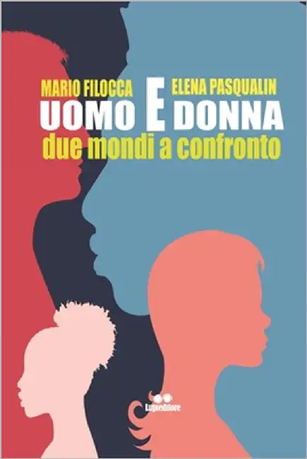 uomo e donna: due mondi a confronto by Pasqualin, Elena