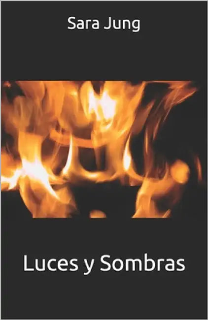 Luces y Sombras by Jung, Sara
