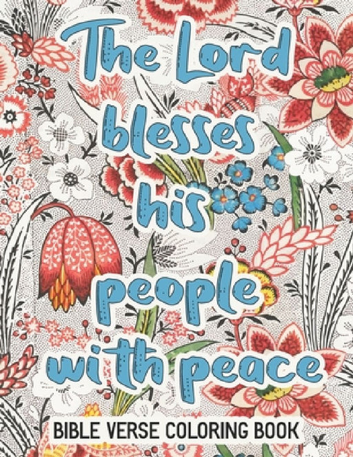 The Lord Blesses His People With Peace Bible: Bible Verse Coloring Book by Adult Creation