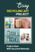 Easy Recycling Art Project: Project Ideas With Upcycled Materials by Johnathan Bazydlo