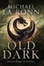 Old Dark by Michael La Ronn