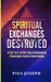 Spiritual Exchanges Destroyed: Step by Step Deliverance Prayers for Everyone by Pius Joseph