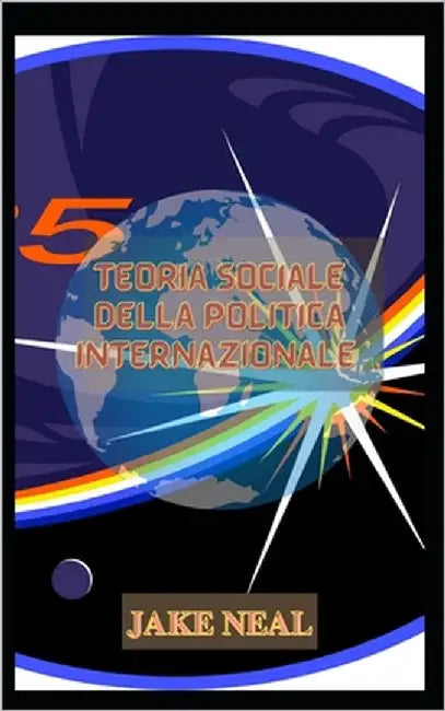 Teoria sociale della politica internazionale by Neal, Jake