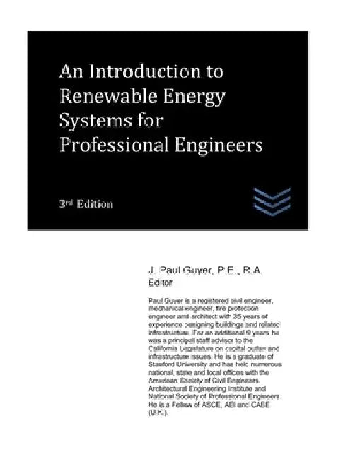 An Introduction to Renewable Energy Systems for Professional Engineers by J. Paul Guyer