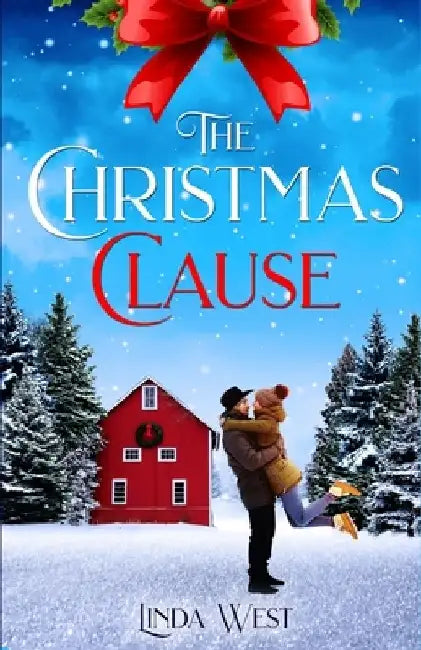 The Christmas Clause: A Sweet Small Town Christmas Romance Novel by Linda West