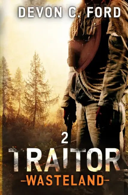 Traitor: A Post-Apocalyptic Survival Series by Devon C Ford