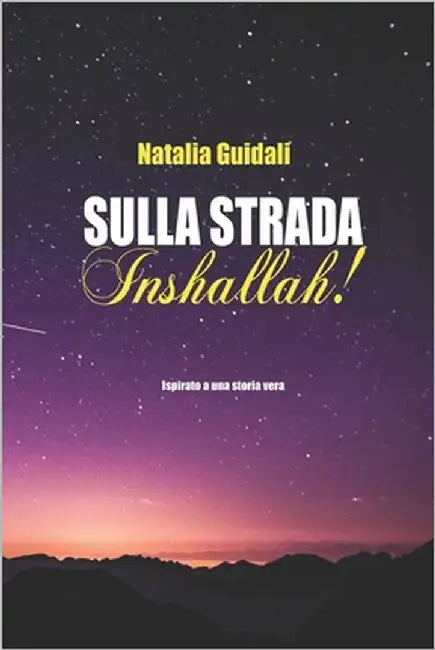 Sulla strada Inshallah! by Guidali, Natalia