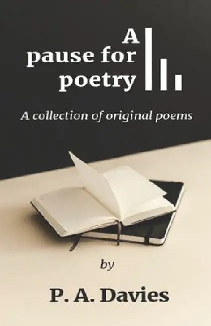 A Pause For Poetry by P. a. Davies