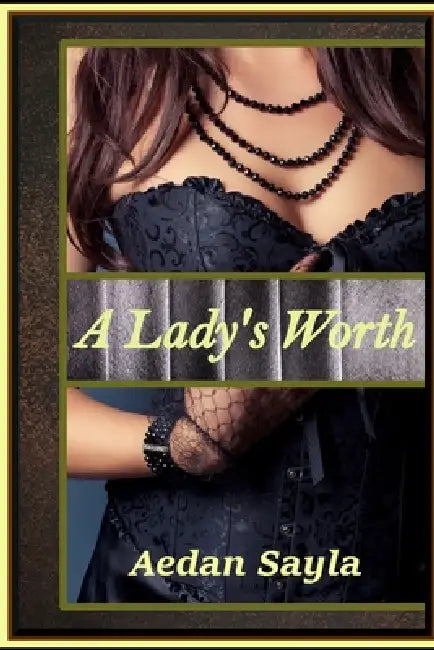 A Lady's Worth by Aedan Sayla