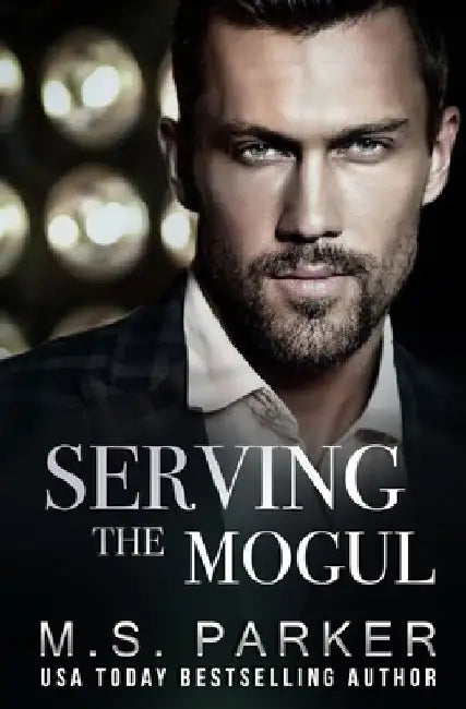 Serving the Mogul by M. S. Parker