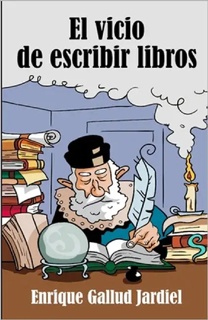 El vicio de escribir libros by Gallud Jardiel, Enrique