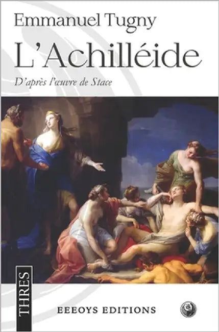 L'Achilléide: L'Enfance d'Achille by Virly, Florian