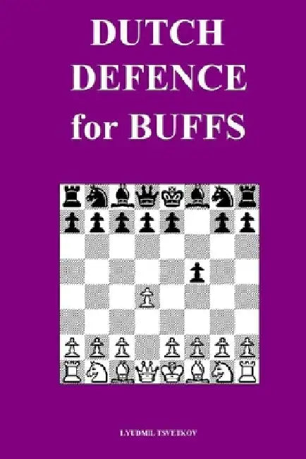 Dutch Defence for Buffs by Lyudmil Tsvetkov