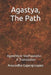 Agastya, The Path: Agasthiyar Vazhipaadu: A Translation by Anuradha Gajaraj-Lopez