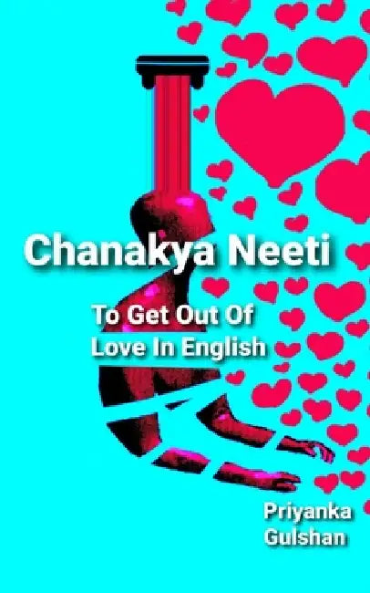 Chanakya Neeti To Get Out of Love In English by Priyanka Gulshan