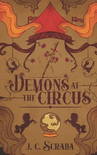 Demons At The Circus by J. C. Scraba