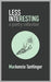 Less Interesting: a poetry collection by MacKenzie Tantlinger