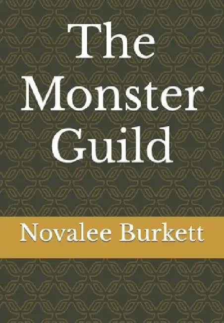 The Monster Guild by Novalee Burkett