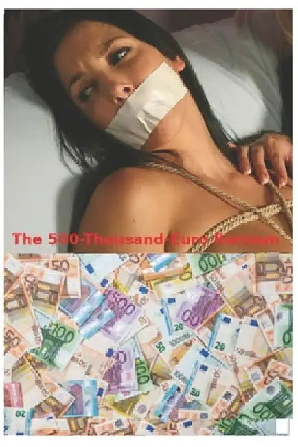 The 500-Thousand-Euro Ransom: Sakina's Kidnapping and Torture by Keith Scholefield