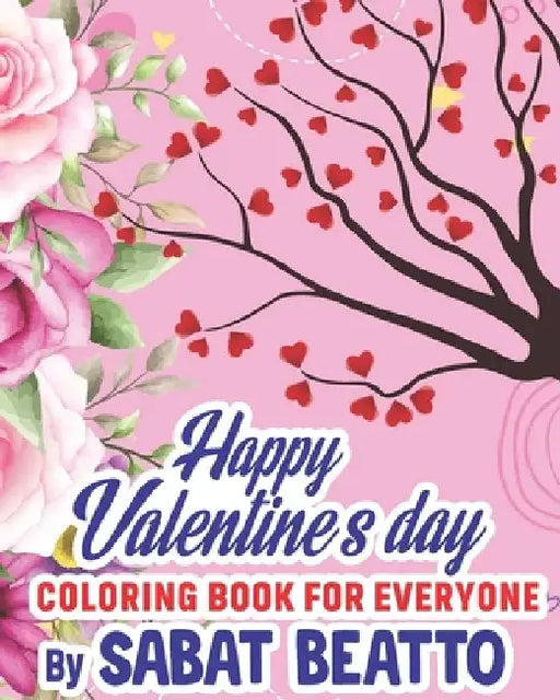 Saint Valentine's Day: A coloring book for everyone by Sabat Beatto