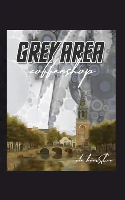 Grey Area Coffeeshop: a postmodern memoir by de Heer Slice