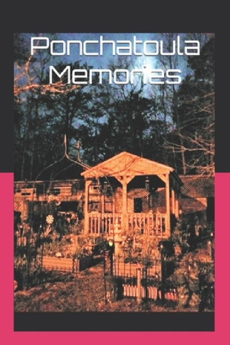 Ponchatoula Memories by Victoria G. Fannaly