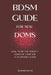 BDSM Guide For New Doms: How To Be The Perfect Dom For Your Sub (A Beginner's Guide) by Edward Boyle