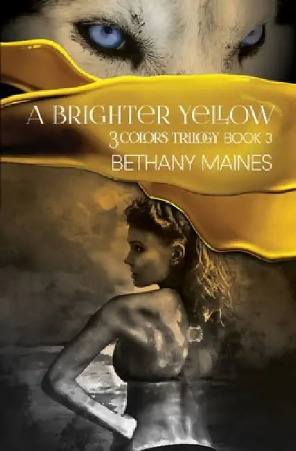 A Brighter Yellow by Bethany Maines