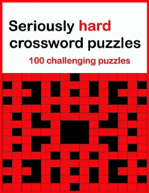 Seriously hard crossword puzzles: 100 challenging puzzles by N. R. Color
