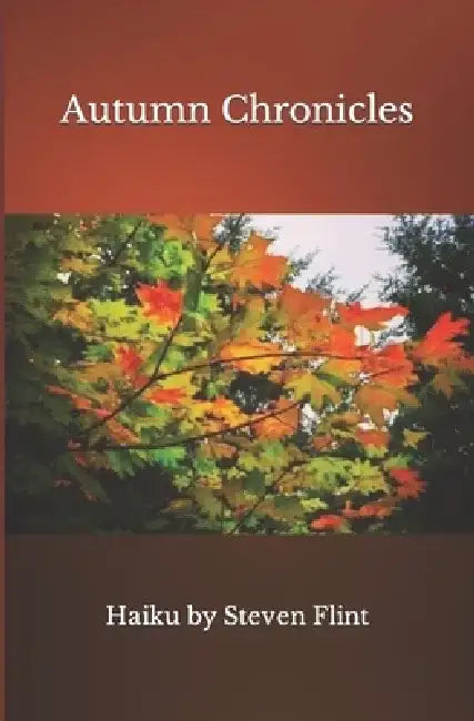 Autumn Chronicles by Steven Flint