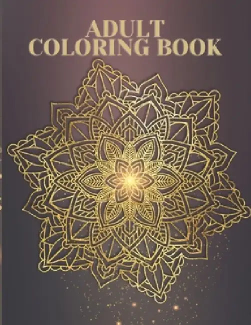 Adult Coloring Book: 100 Amazing Patterns, Stress Relieving Designs Animals, Mandalas, Flowers, Paisley Patterns And So Much More: (Colorin by Sun House