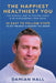 The Happiest Healthiest You: The Missing Link To Feeling Great & Re-Discovering Your Mojo by Damian Hall