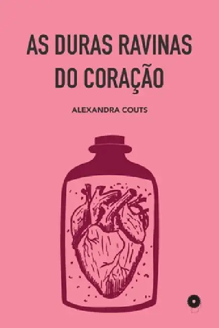 As Duras Ravinas do Coração by Alexandra Couts