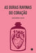 As Duras Ravinas do Coração by Alexandra Couts